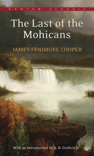 The Last of the Mohicans (Bantam Classics) Mass Market Paperback  June 1, 1982